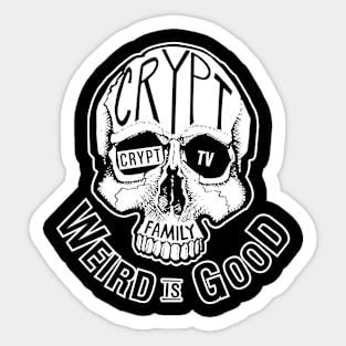 Crypt Weird Is Good Sticker